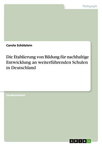 Die Etablierung von Bildung für nachhaltige Entwicklung an weiterführenden Schulen in Deutschland