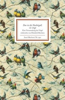 Das ist die Nachtigall, sie singt: Eine Versammlung der Vögel (Insel Bücherei)