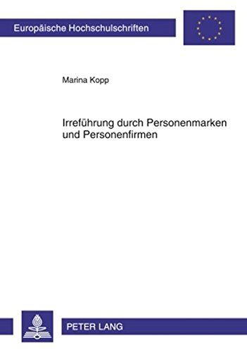 Irreführung durch Personenmarken und Personenfirmen (Europäische Hochschulschriften - Reihe II)