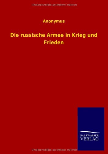 Die russische Armee in Krieg und Frieden