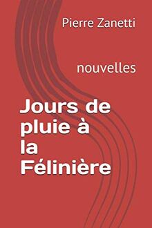 Jours de pluie à la Félinière: nouvelles