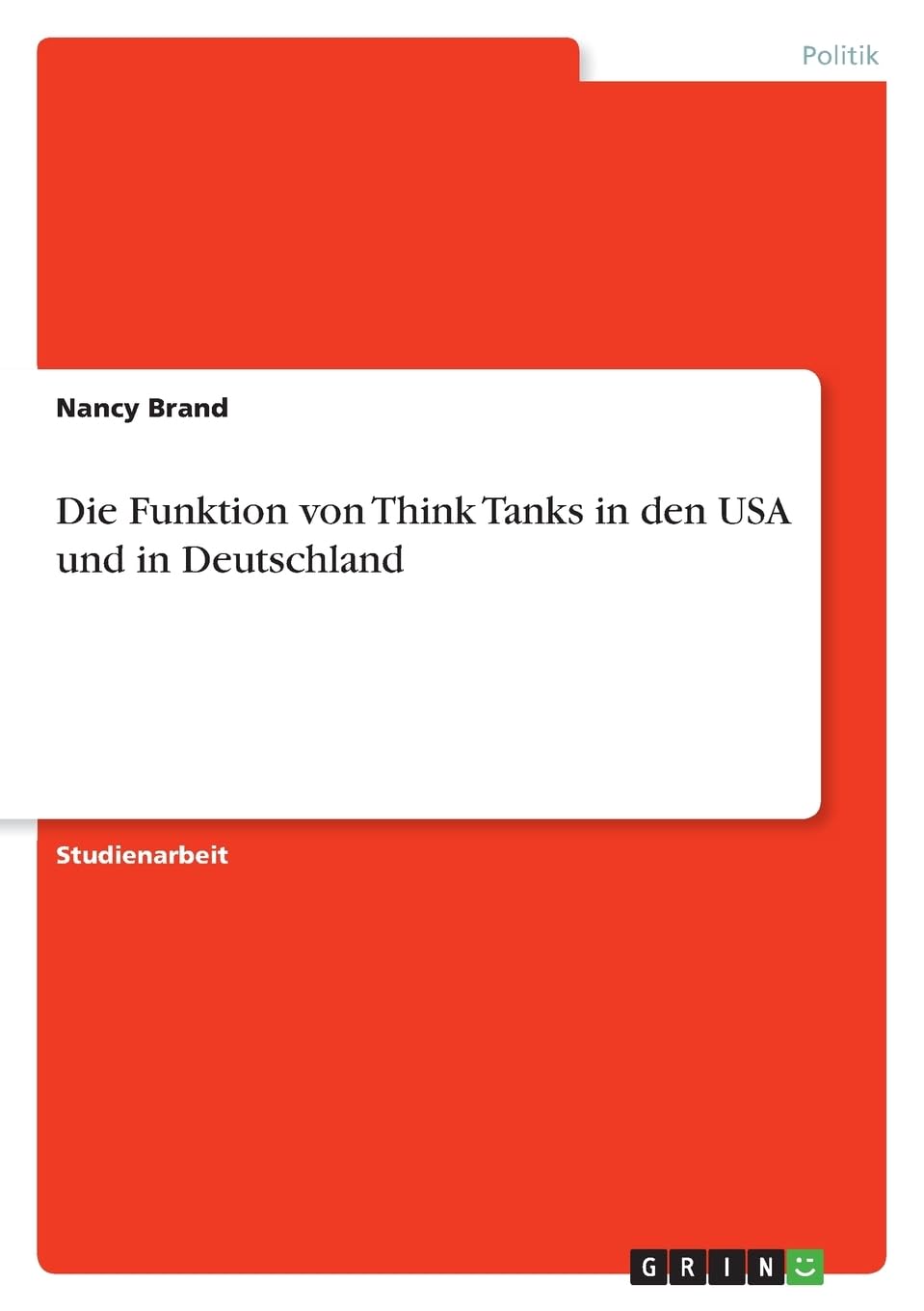 Die Funktion von Think Tanks in den USA und in Deutschland