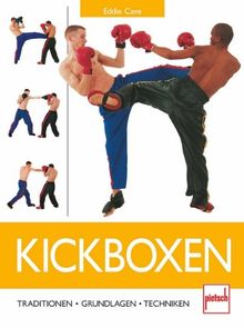 Kickboxen: Traditionen - Grundlagen - Techniken