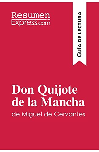 Don Quijote de la Mancha de Miguel de Cervantes (Guía de lectura): Resumen y análisis completo