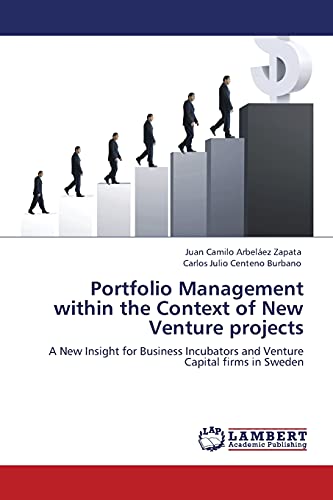 Portfolio Management within the Context of New Venture projects: A New Insight for Business Incubators and Venture Capital firms in Sweden