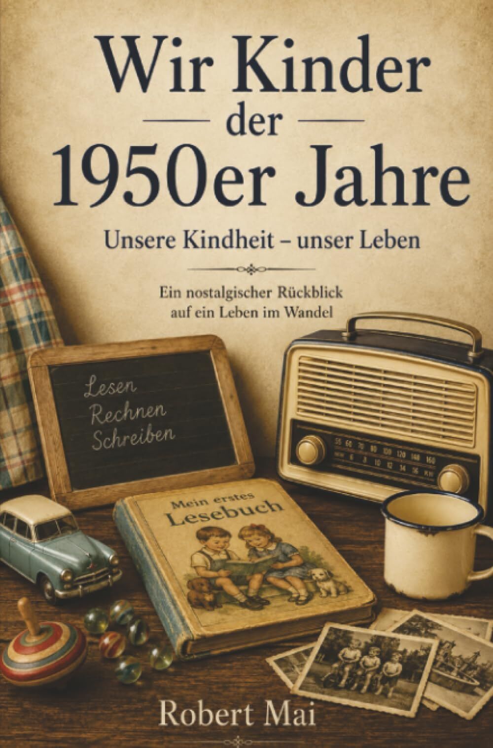 Wir Kinder der 1950er Jahre