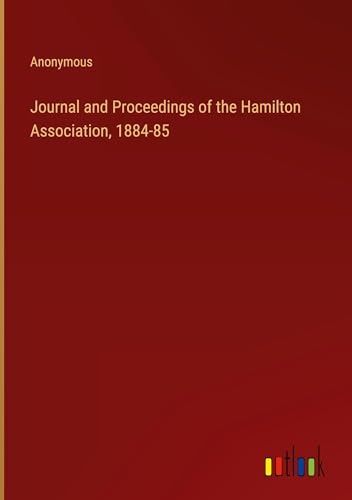 Journal and Proceedings of the Hamilton Association, 1884-85
