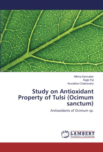 Study on Antioxidant Property of Tulsi (Ocimum sanctum): Antioxidants of Ocimum sp.