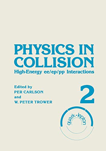Physics in Collision : High-Energy ee-ep-pp Interactions: High-Energy ee/ep/pp Interactions. Volume 2