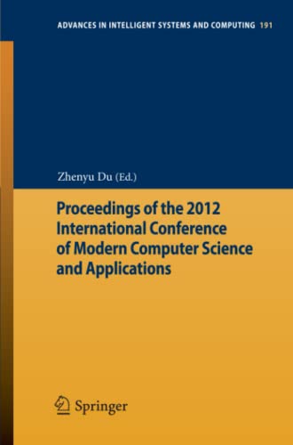 Proceedings of the 2012 International Conference of Modern Computer Science and Applications: Volume 1 (Advances in Intelligent Systems and Computing, Band 191)