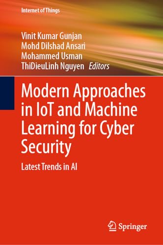 Modern Approaches in IoT and Machine Learning for Cyber Security: Latest Trends in AI (Internet of Things)