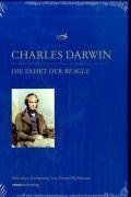 Die Fahrt der Beagle: Tagebuch mit Erforschungen der Naturgeschichte und Geologie der Länder, die auf der Fahrt von HMS Beagle unter dem Komando von Kapitän Robert Fitzroy, RN, besucht wurden