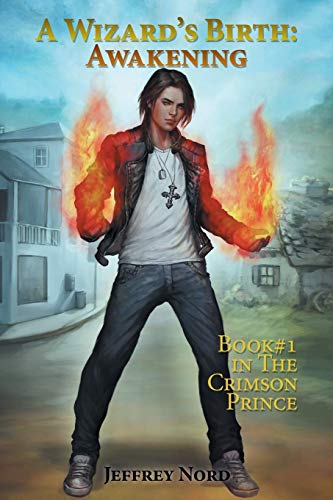 A Wizard's Birth: Awakening: Awakening: The Crimson Prince