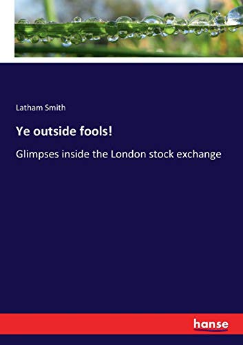Ye outside fools!: Glimpses inside the London stock exchange