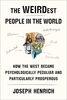 The WEIRDest People in the World: How the West Became Psychologically Peculiar and Particularly Prosperous