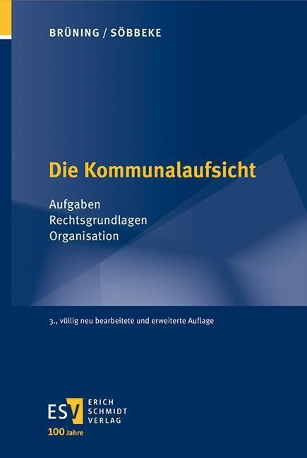 Die Kommunalaufsicht: Aufgaben – Rechtsgrundlagen – Organisation
