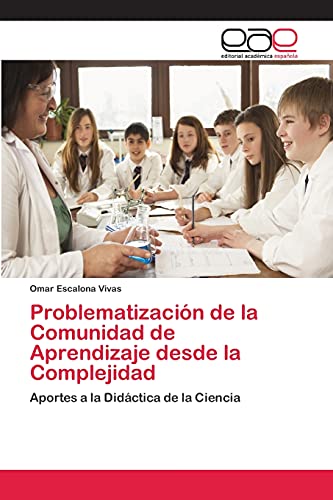 Problematización de la Comunidad de Aprendizaje desde la Complejidad: Aportes a la Didáctica de la Ciencia
