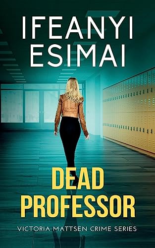 Dead Professor (Victoria Mattsen Crime Series Book)