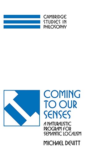 Coming to our Senses: A Naturalistic Program for Semantic Localism (Cambridge Studies in Philosophy)