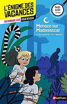 Menace sur Madagascar : du CE1 au CE2, 7-8 ans : conforme aux programmes