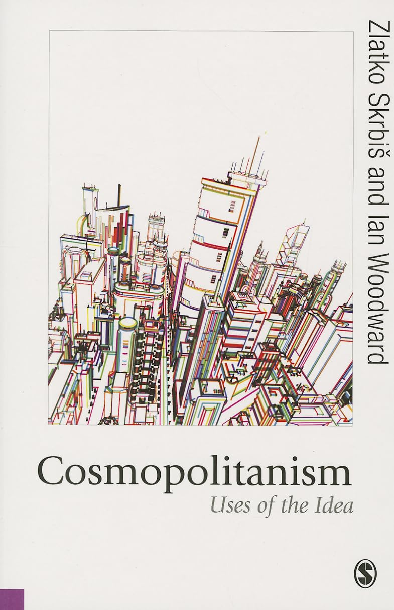 Cosmopolitanism: Uses of the Idea (Published in Association with Theory, Culture & Society)