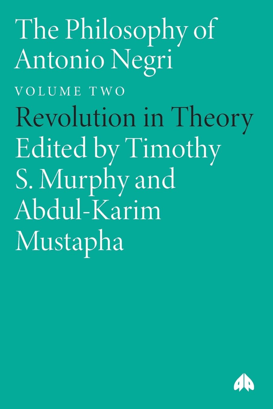 The Philosophy of Antonio Negri, Volume Two: Revolution in Theory