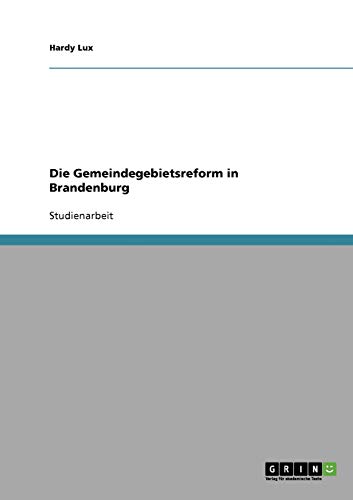 Die Gemeindegebietsreform in Brandenburg