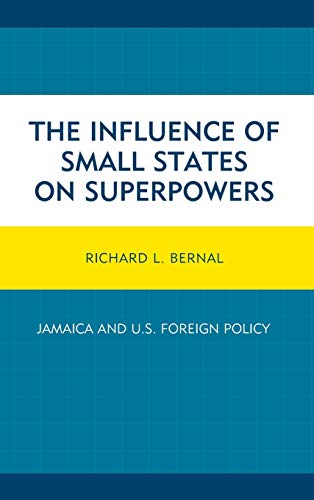The Influence of Small States on Superpowers: Jamaica and U.S. Foreign Policy
