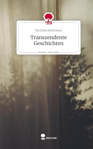 Transzendente Geschichten. Life is a Story - story.one