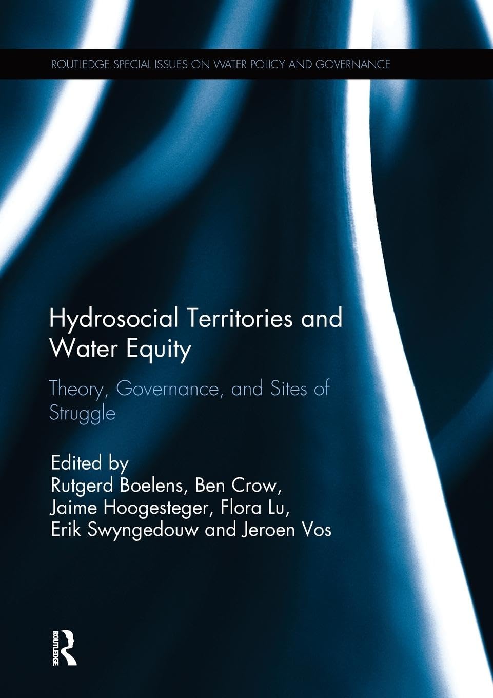 Hydrosocial Territories and Water Equity: Theory, Governance, and Sites of Struggle (Routledge Special Issues on Water Policy and Governance)