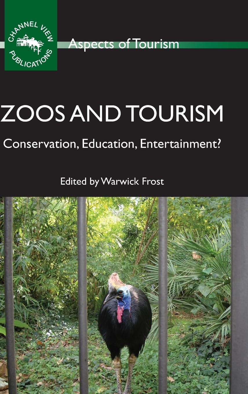 Zoos and Tourism: Conservation, Education, Entertainment? (Aspects of Tourism, Band 46)