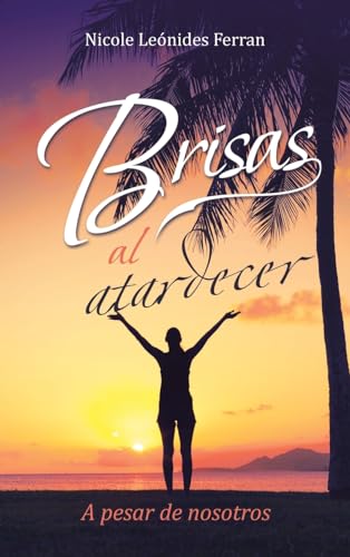 Brisas al atardecer: A pesar de nosotros