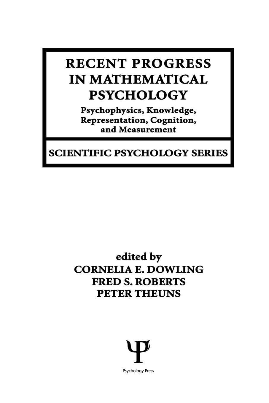 unbekannt Recent Progress In Mathematical Psychology, Psychophysics, Knowledge Representation, Cognition, And Measurement (Scientific Psychology Series)