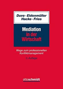 Mediation in der Wirtschaft: Wege zum professionellen Konfliktmanagement