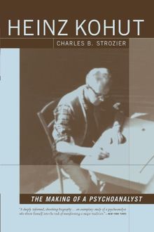 Heinz Kohut: The Making of a Psychoanalyst
