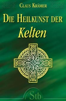 Die Heilkunst der Kelten: Eine faszinierende Reise in die Welt der Druiden