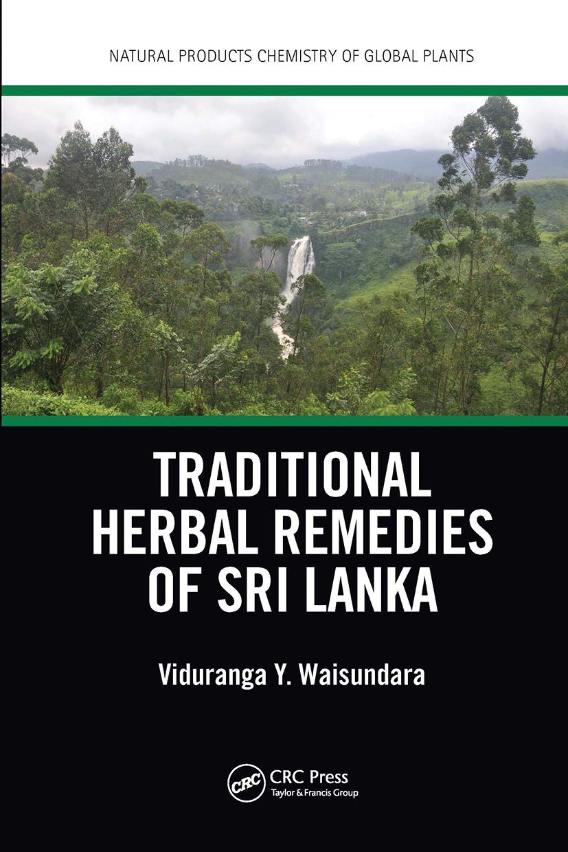 Traditional Herbal Remedies of Sri Lanka (Natural Products Chemistry of Global Plants)