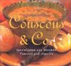Couscous & Co: Spezialitäten aus Marokko, Tunesien und Algerien. Mit 88 ausgewählten Rezepten