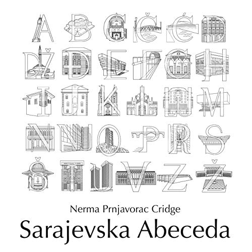 Sarajevska Abeceda (City Alphabet Series: Buildings and Letters, Band 1)