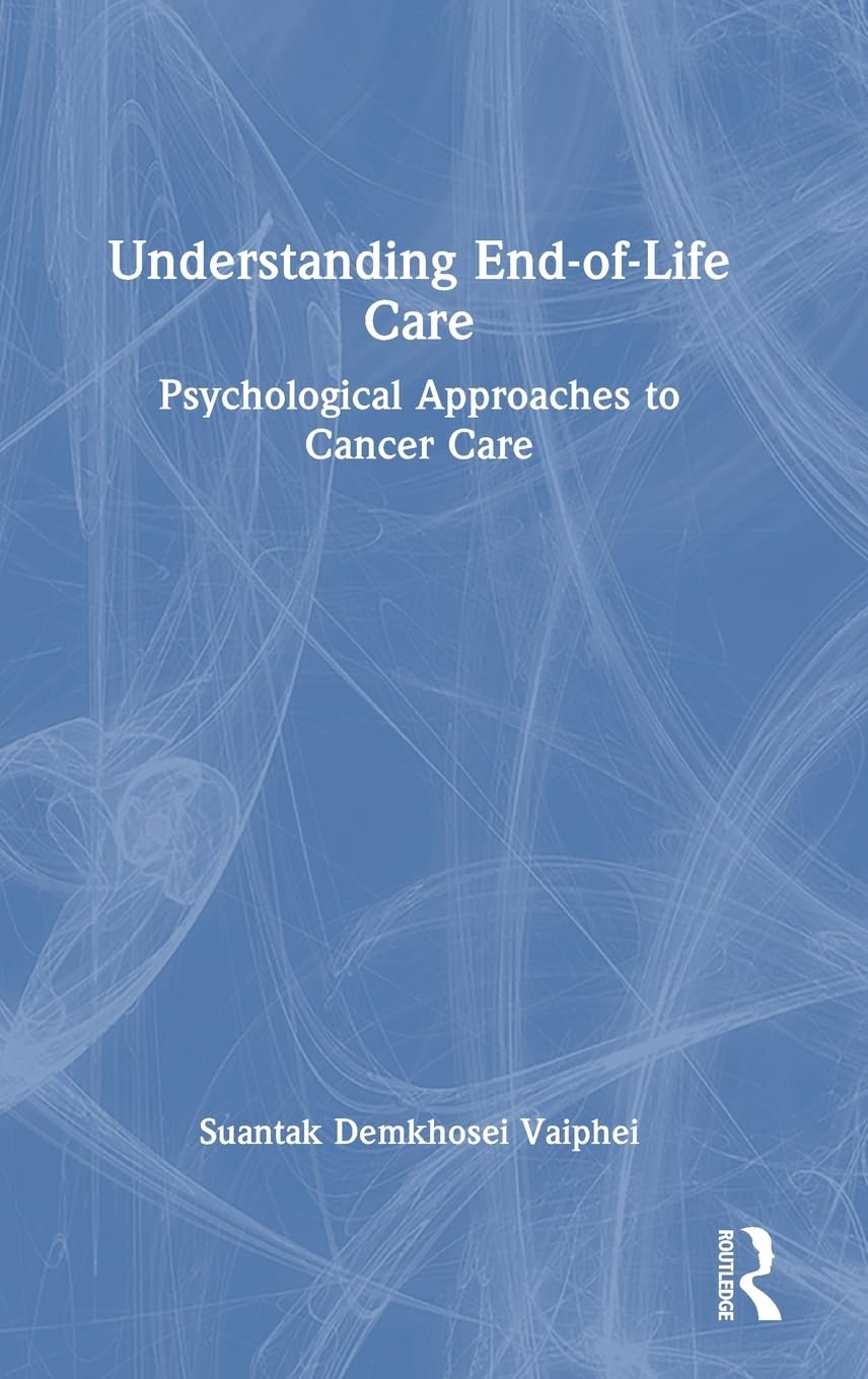 Understanding End-of-Life Care: Psychological Approaches to Cancer Care