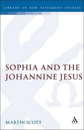 Sophia and the Johannine Jesus (Journal for the Study of the New Testament Supplement)