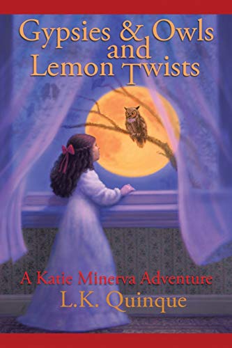 Gypsies and Owls and Lemon Twists: A Katie Minerva Adventure