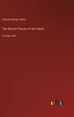 The Secret Places of the Heart: in large print