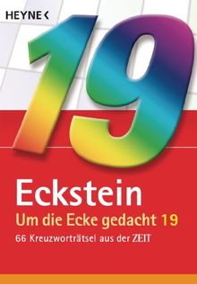 Um die Ecke gedacht 19: 66 Kreuzworträtsel aus der ZEIT