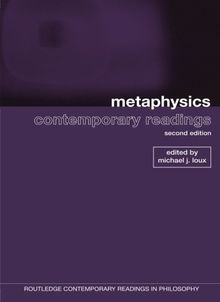 Metaphysics: contemporary readings (Routledge Contemporary Readings in Philosophy)