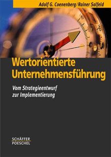 Wertorientierte Unternehmensführung. Vom Strategieentwurf zur Implementierung