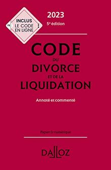 Code du divorce et de la liquidation 2023 : annoté et commenté