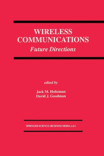 Wireless Communications: Future Directions (The Springer International Series in Engineering and Computer Science, 217, Band 217)