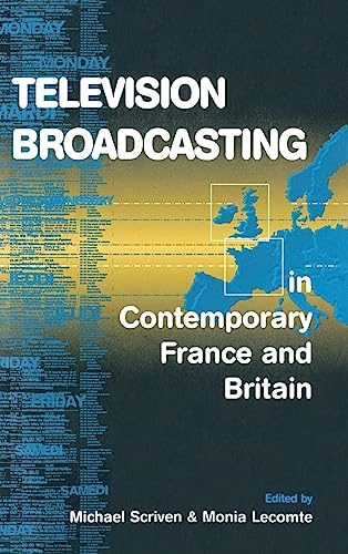 Television Broadcasting in Contemporary France and Britain