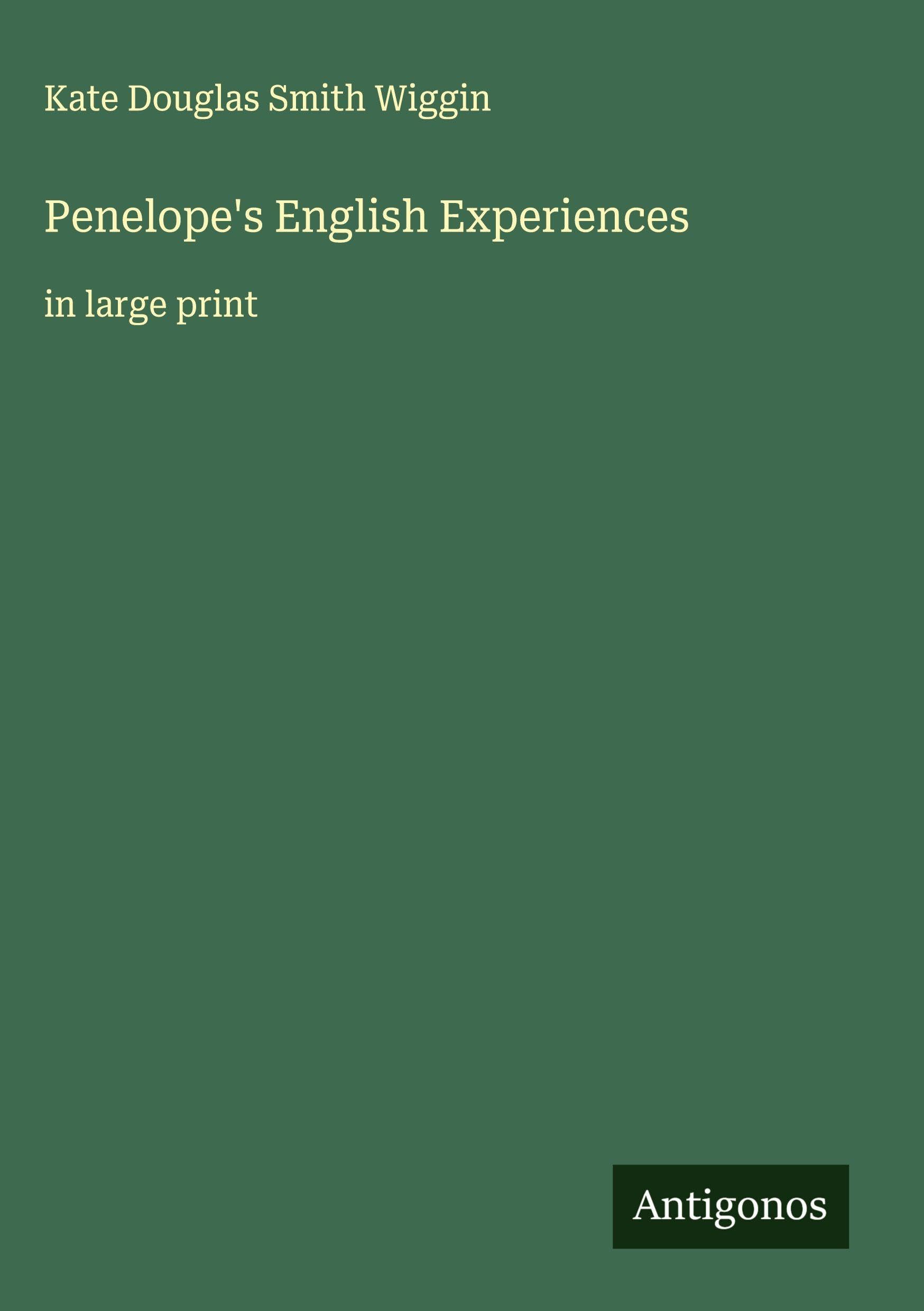Penelope's English Experiences: in large print